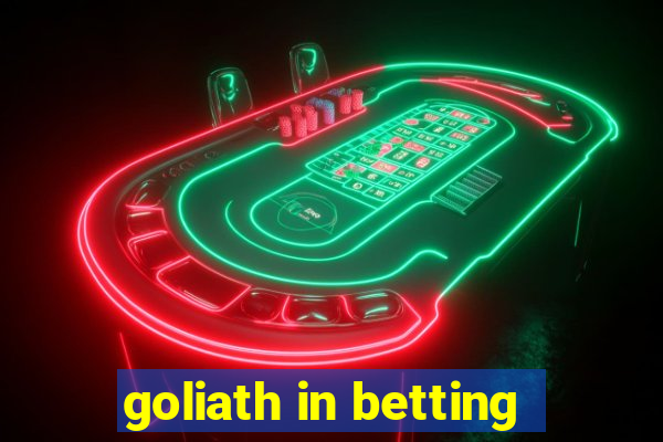 goliath in betting