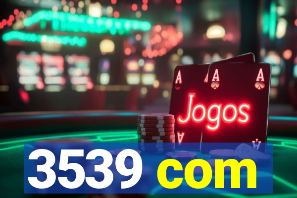 3539 com