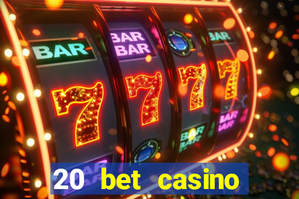 20 bet casino bonus code