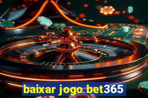 baixar jogo bet365