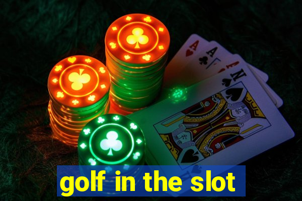 golf in the slot