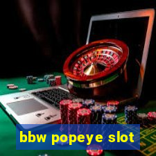 bbw popeye slot