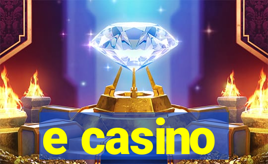 e casino