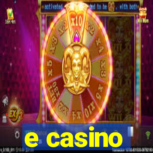 e casino