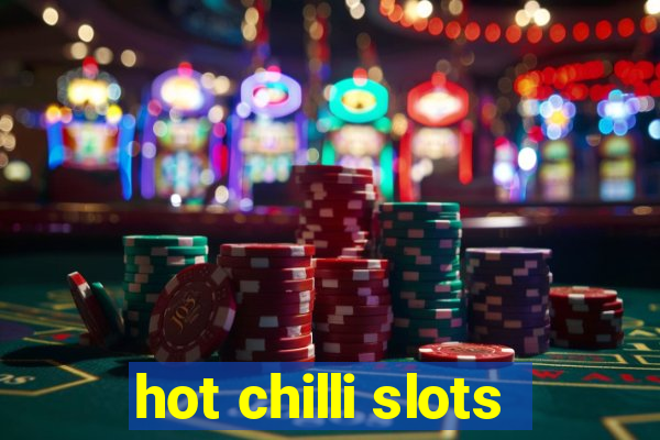 hot chilli slots