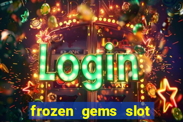 frozen gems slot free play