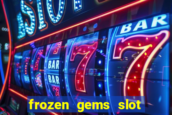 frozen gems slot free play