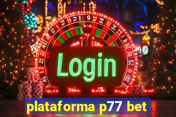 plataforma p77 bet