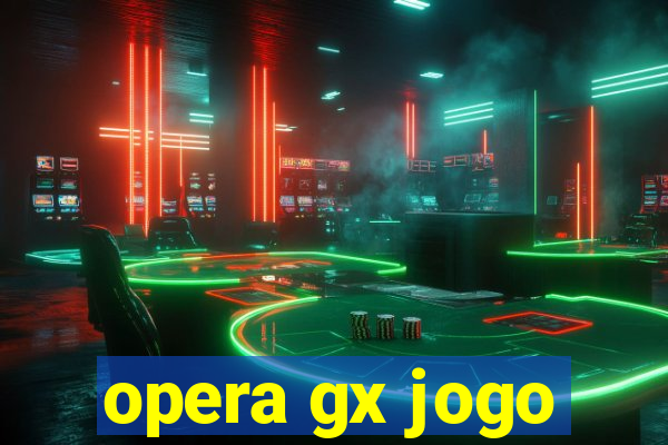 opera gx jogo