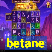 betane