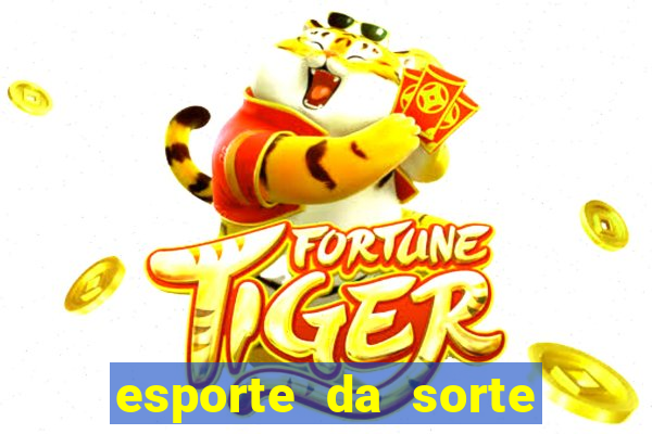 esporte da sorte melhor horário para jogar