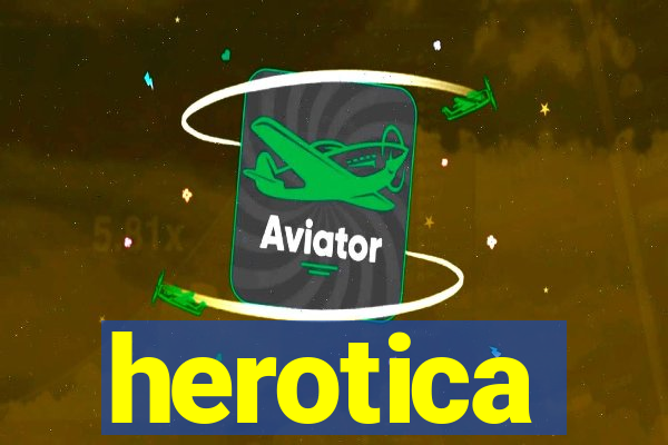 herotica