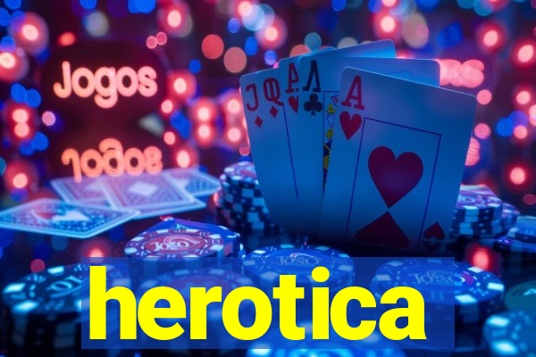 herotica