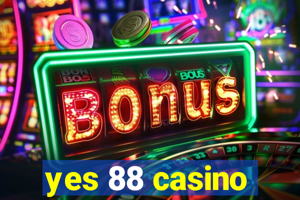 yes 88 casino