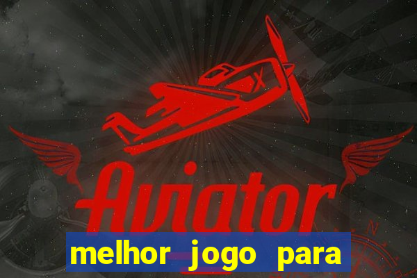 melhor jogo para ganhar dinheiro de gra?a