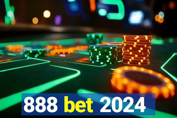 888 bet 2024