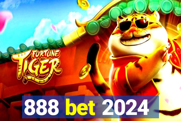 888 bet 2024