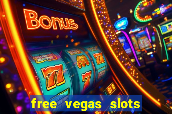 free vegas slots to play