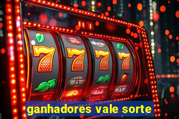 ganhadores vale sorte