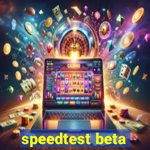 speedtest beta