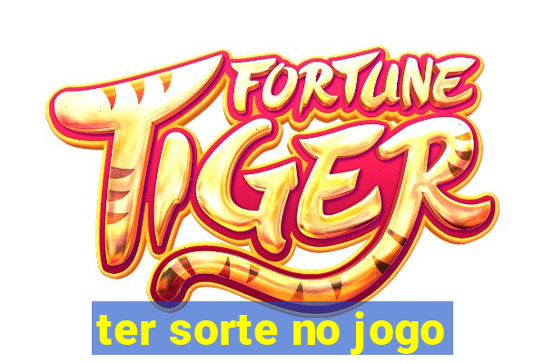 ter sorte no jogo