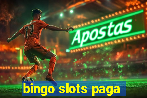 bingo slots paga