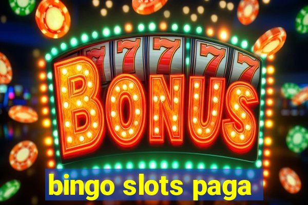 bingo slots paga