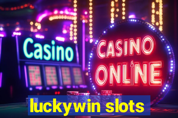 luckywin slots