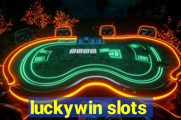 luckywin slots