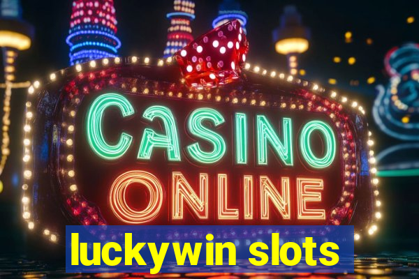 luckywin slots