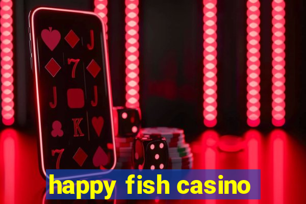 happy fish casino