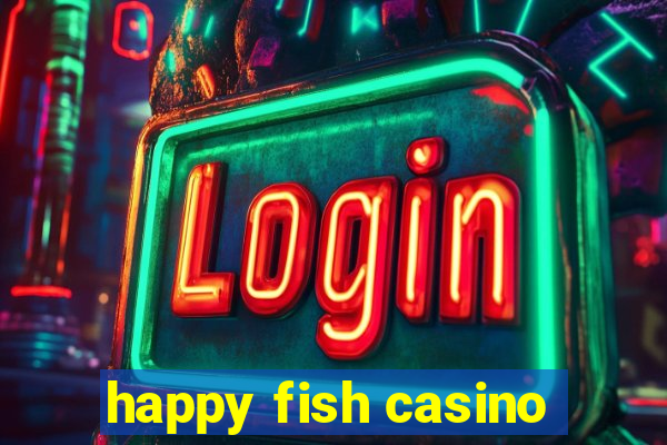 happy fish casino