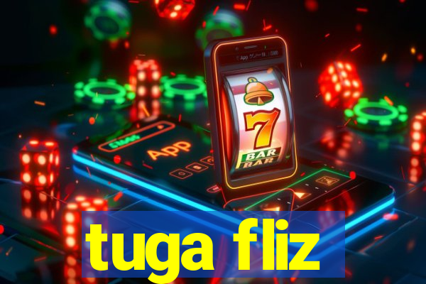 tuga fliz