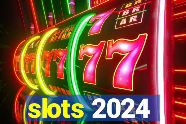 slots 2024