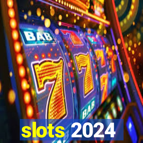 slots 2024