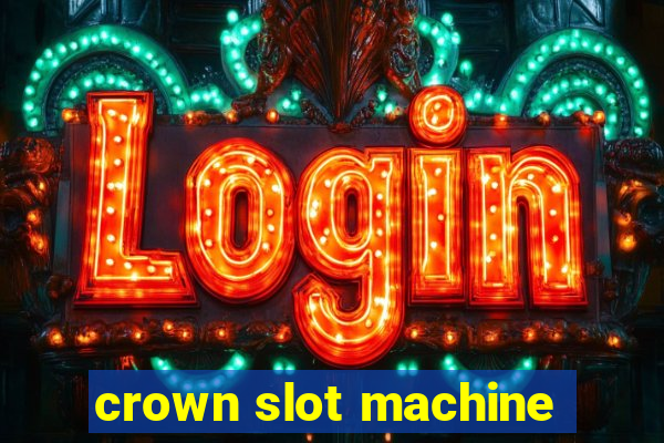 crown slot machine