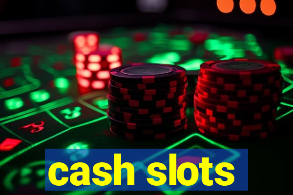 cash slots