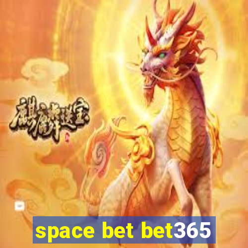 space bet bet365