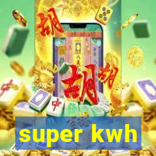 super kwh