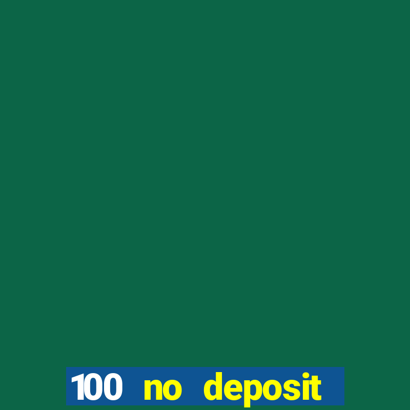 100 no deposit bonus casino 2021