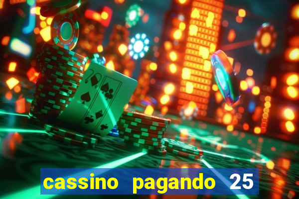 cassino pagando 25 reais no cadastro