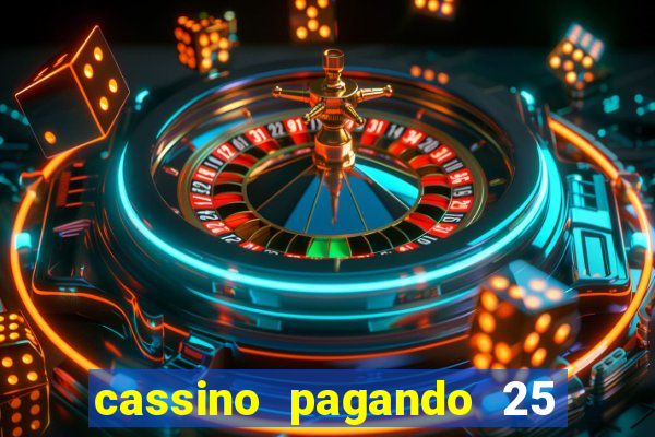 cassino pagando 25 reais no cadastro