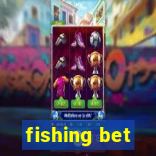 fishing bet