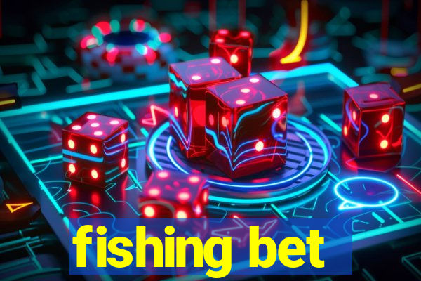 fishing bet