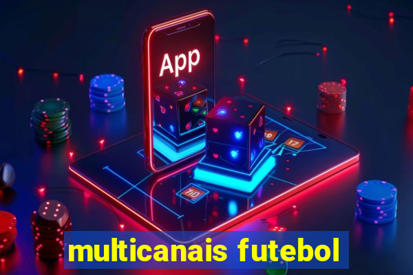 multicanais futebol