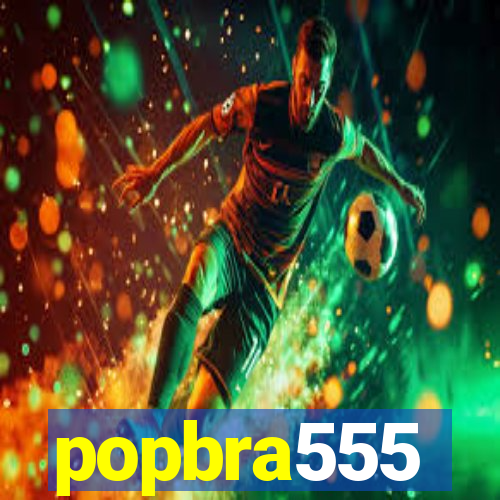 popbra555