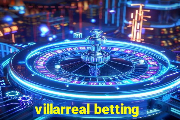 villarreal betting