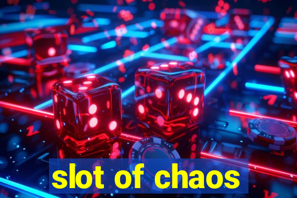 slot of chaos