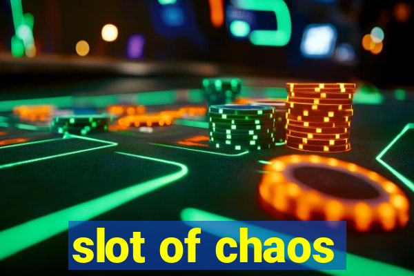 slot of chaos