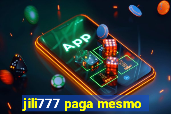 jili777 paga mesmo